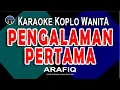 Download Lagu Pengalaman Pertama Karaoke - Nada Wanita - A Rafiq (Lirikan matamu menarik hati)