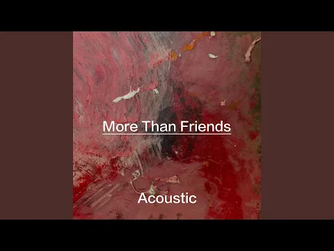 Download MP3 More Than Friends (Acoustic)