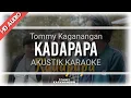 Download Lagu Tommy Kaganangan - KADAPAPA ( KARAOKE AKUSTIK )