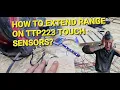How to extend touch range on TTP223 touch sensors My new project Quick tip how to Do it yourself
