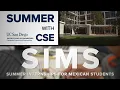 Summer With CSE SIMS - The Summer Internships for Mexican Students Program