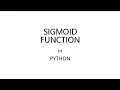 Sigmoid function in Neural network using PYTHON Deep learning Basics