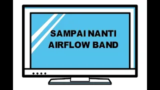 Download Sampai Nanti - Airflow Band (Official Lyrics) MP3