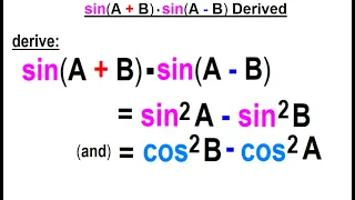 Trigonometry - Overview and Identities 13 of TBD sin A B sin A-B Derived