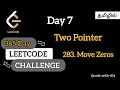 Day 7 Two Pointer Concept LeetCode 283 Move Zeros 365 Days LeetCode Challenge Tamil