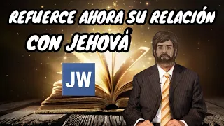REFUERCE SU RELACION CON DIOS DISCURSO JW TESTIGOS DE JEHOVA JWORG