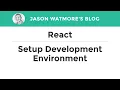 React - Setup Development Environment