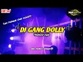 Download Lagu DJ GANG DOLLY TERBARU YANG VIRAL TIKTOK SAM PITAK || R24 PRODUCTION