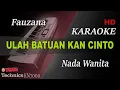 Download Lagu FAUZANA - ULAH BATUAN KA CINTO ( NADA WANITA ) || KARAOKE