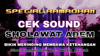 cek sound sholawat adem bikin tenang sholatuminallah voc wafiq azizah