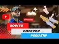 HOW TO CODE FOR PODIATRY