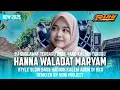 Download Lagu DJ HANNA WALADAT MARYAM - DOA AGAR DI PERMUDAH LAHIRAN | SLOW BASS X HADROH KALEM GLERRR