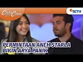 Download Lagu Arya Gak Sanggup! Starla Beri Permintaan Aneh | Cinta Setelah Cinta - Episode 495