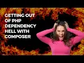 Getting Out of PHP Dependency Hell With Composer