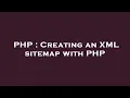 PHP Creating an XML sitemap with PHP