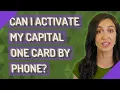 Can I activate my Capital One card by phone
