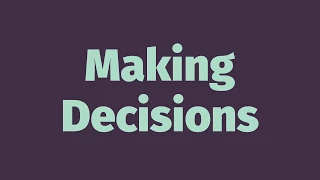 Making Decisions