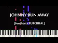 JOHNNY RUN AWAY [Synthesia TUTORIAL]