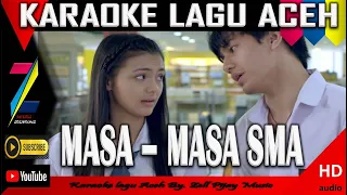 Download MASA MASA SMA //KARAOKE LAGU ACEH// HD AUDIO MP3