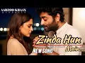 Download Lagu Zinda Hun Main | Aarzoo Khaan | Heart Touching Sad Song | Arijit Singh New Song 2025