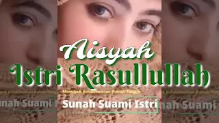 Download AISYAH ISTRI RASULULLAH ~ 14 SUNAH SUAMI - ISTRI MP3