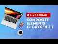 Exploring Composite Elements in Oxygen 3 7