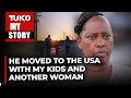 The man I built left me for a famous gospel musician, and live in the USA with my children | Tuko TV