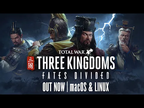 Total War: THREE KINGDOMS - Fates Divided Chapter Pack out now for macOS & Linux