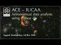 Astronomical data analysis using Python Lecture 4 Yogesh Wadadekar