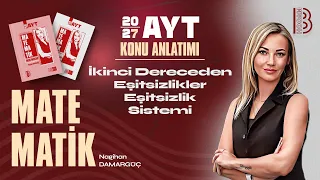 10) AYT Matematik - İkinci Dereceden Eşitsizlikler - Eşitsizlik Sistemi - Nagihan DAMARGÜÇ - 2027