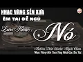 Lagu Album Bolero HAY NHẤT HIỆN NAY➤Nhạc Trữ Tình DIỄN QUÂN CỰC ÊM TAI Toàn Bài Hay➤Nhạc Vàng CỰC KỲ HAY