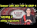 spektakuler anting//sayang 2 lida 2021 top 16 grup 4 konser show(spesial dikoploin)