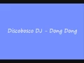 Discobosco DJ - Dong Dong