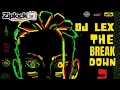Download Lagu DJ LEX - THE BREAKDOWN RIDDIM MIX 12.5.2023