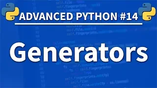 Generators in Python - Advanced Python 14