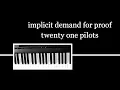Download Lagu implicit demand for proof - twenty one pilots PIANO COVER