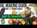 Ultimate Gil Making Guide Part 1 Tombstones