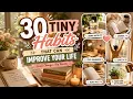30 Tiny Habits That Can Improve Your Life Small Changes Big Results