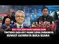 Download Lagu Kuwait Ketakutan “Akhirnya Mengaku ada yg Sabotase” TIMTENG dan AFC emang Niat Jatuhkan Indonesia