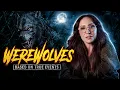 Based on True Events The True Story of Werewolves