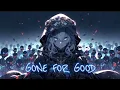 Download Lagu Nightcore - Gone For Good - (AMV LYRICS)