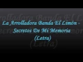 Secretos De Mi Memoria - La Arrolladora Banda El Limón (Letra)