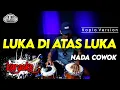 Download Lagu LUKA DIATAS LUKA KARAOKE NADA COWOK / PRIA VERSI KOPLO HIGH QUALITY AUDIO CLARITY