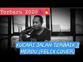 Download Lagu #KucariJalanTerbaik #CoverFelix                         KUCARI JALAN TERBAIK || Merdu ( FELIX COVER)