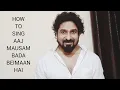 Lagu HOW TO SING AAJ MAUSAM BADA BEIMAAN HAI YEMAN SINGH