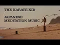 Download Lagu #KarateKid: Relaxing Meditation Music | 2 hours LOOP