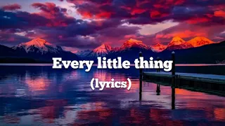 EVERY LITTLE THING Lyrics Dishwalla 