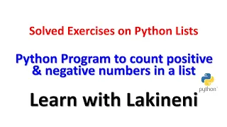 Solved Exercises on Python Lists-Python Program to count positive negative numbers in a list