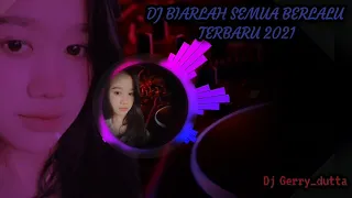 Download DJ TERBARU 2021 Biarlah semua berlalu-Mhelydya Remix full bass MP3