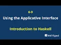 06-09 Using the Applicative Interface Introduction to Haskell